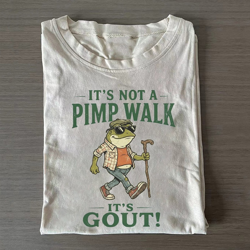 It’s Not A Pimp Walk It’s Gout Frog T-Shirt Funny Meme Clothing Humor Gift For Men – Blissandwear